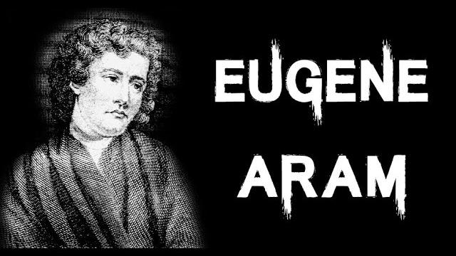 The disturbing & horrifying case of eugene aram The disturbing & horrifying case of eugene aram