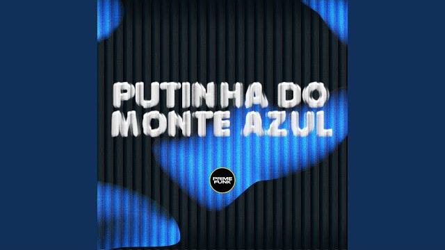 Putinha do monte azul Putinha do monte azul