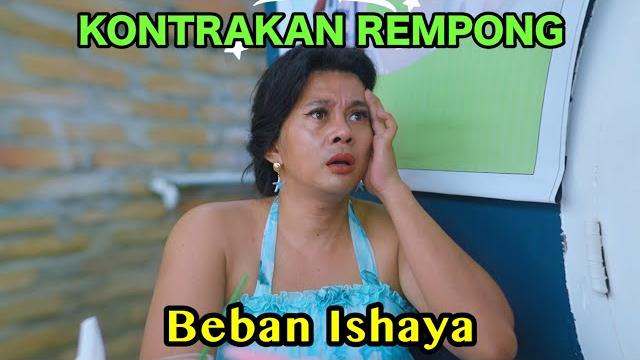 Beban ishaya || kontrakan rempong episode 970 Beban ishaya || kontrakan rempong episode 970