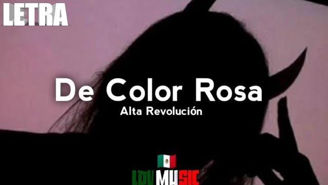 De color rosa /alta revolución/ letra De color rosa /alta revolución/ letra