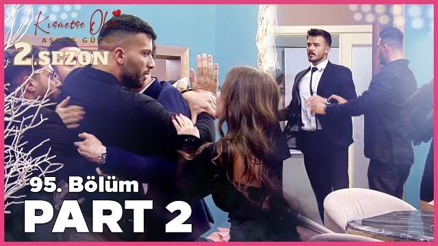 Kısmetse olur: aşkın gücü 2. sezon | 95. bölüm full | part - 2 Kısmetse olur: aşkın gücü 2. sezon | 95. bölüm full | part - 2