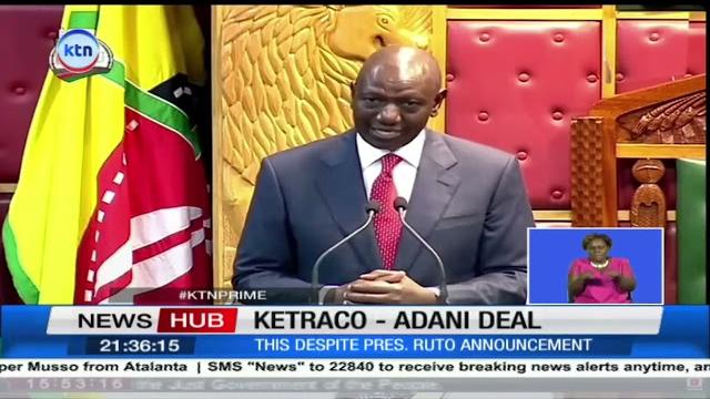 Government yet to formally cancel the controversial energy deal between ketraco and adani group Government yet to formally cancel the controversial energy deal between ketraco and adani group
