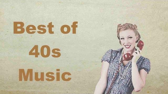 1940s music, 1940s music hits with 1940s music playlist of 1940s music oldies videos 1940s music, 1940s music hits with 1940s music playlist of 1940s music oldies videos