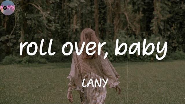 Roll over, baby - lany (lyrics) Roll over, baby - lany (lyrics)