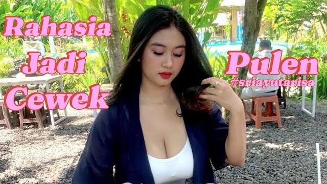 Rahasia jadi cewek pulen with sri ayu tarisa Rahasia jadi cewek pulen with sri ayu tarisa