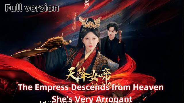 The empress descends from heaven she's very arrogant 天降女帝她十分拽#drama #romantic #fullmovie The empress descends from heaven she's very arrogant 天降女帝她十分拽#drama #romantic #fullmovie