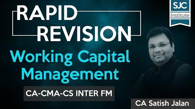 Rapid revision | fm | working capital management | ca-cma-cs inter | satish jalan | sjc Rapid revision | fm | working capital management | ca-cma-cs inter | satish jalan | sjc