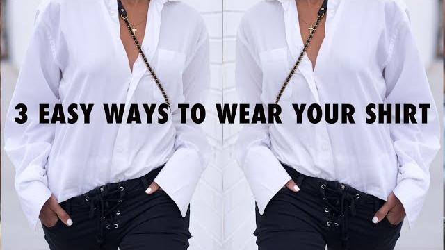 3 cool ways to wear a white button down shirt 3 cool ways to wear a white button down shirt