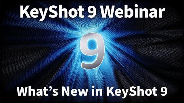 Webinar 84 - what's new in keyshot 9 Webinar 84 - what's new in keyshot 9