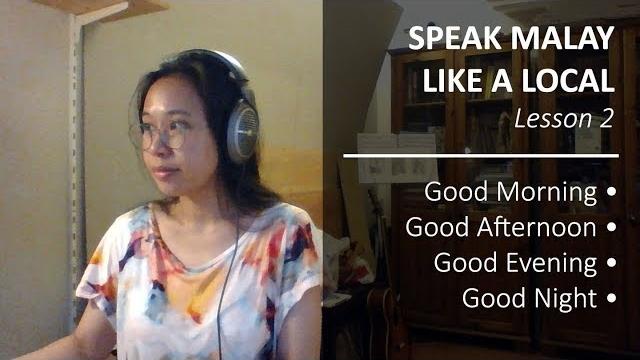 Speak malay like a local - lesson 2: good morning, good afternoon, good evening and good night Speak malay like a local - lesson 2: good morning, good afternoon, good evening and good night