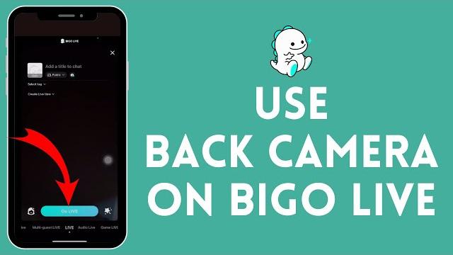 How to use back camera in bigo live 2024 How to use back camera in bigo live 2024