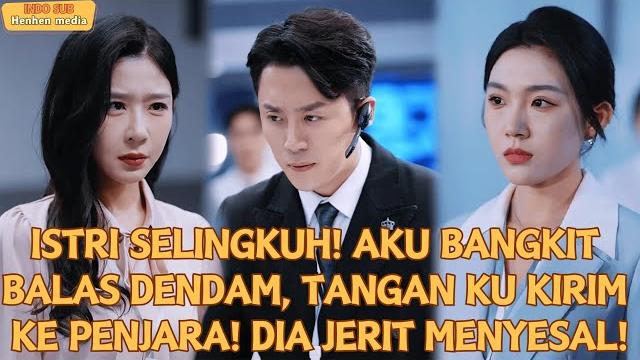 【indo sub】istri selingkuh! pembalasan ke penjara! dia menangis menyesal!#drama #minidrama 【indo sub】istri selingkuh! pembalasan ke penjara! dia menangis menyesal!#drama #minidrama