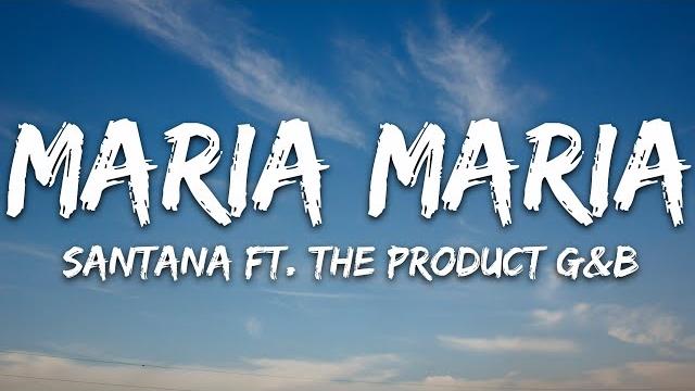 Santana - maria maria (lyrics) ft. the product g&b Santana - maria maria (lyrics) ft. the product g&b