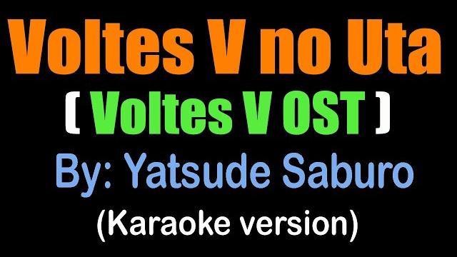 Voltes v - yatsude saburo (karaoke version) "voltes v no uta" Voltes v - yatsude saburo (karaoke version) "voltes v no uta"