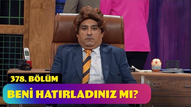 Beni hatırladınız mı? - 378. bölüm (güldür güldür show) Beni hatırladınız mı? - 378. bölüm (güldür güldür show)