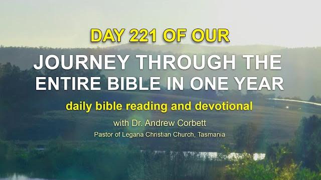 Read the bible in a year, day 221 Read the bible in a year, day 221