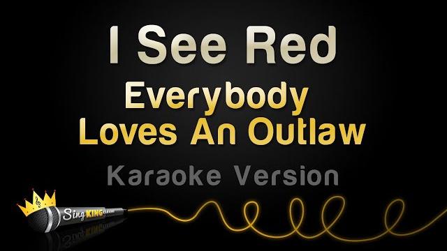 Everybody loves an outlaw - i see red (karaoke version) Everybody loves an outlaw - i see red (karaoke version)