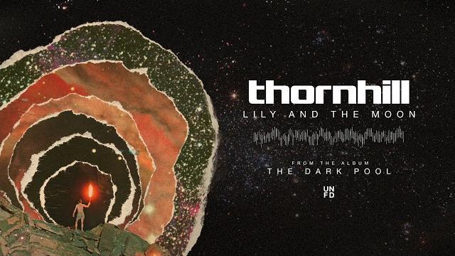Thornhill - lily & the moon Thornhill - lily & the moon
