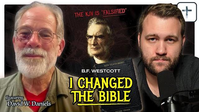 B.f. westcott: father of modern bibles, lost in doubt (david w daniels) | truth is christ podcast #6 B.f. westcott: father of modern bibles, lost in doubt (david w daniels) | truth is christ podcast #6
