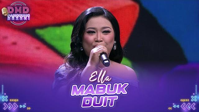 Ella - mabuk duit | dmd panggung rezeki Ella - mabuk duit | dmd panggung rezeki