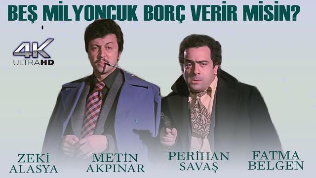 Beş milyoncuk borç verir misin? türk filmi | restorasyonlu | zeki̇ alasya | meti̇n akpinar Beş milyoncuk borç verir misin? türk filmi | restorasyonlu | zeki̇ alasya | meti̇n akpinar