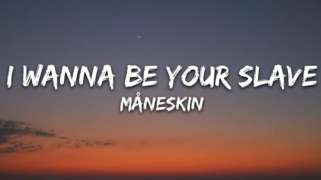 Måneskin - i wanna be your slave (lyrics/testo) eurovision 2021 Måneskin - i wanna be your slave (lyrics/testo) eurovision 2021