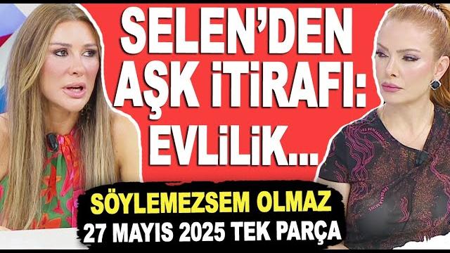 Söylemezsem olmaz 27 mayıs 2025 Söylemezsem olmaz 27 mayıs 2025