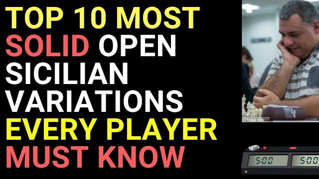 Top 10 most solid open sicilian chess openings Top 10 most solid open sicilian chess openings