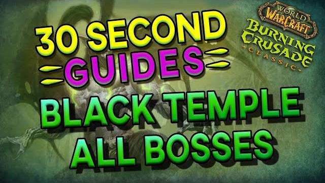 Black temple - all bosses - 30 second guides Black temple - all bosses - 30 second guides