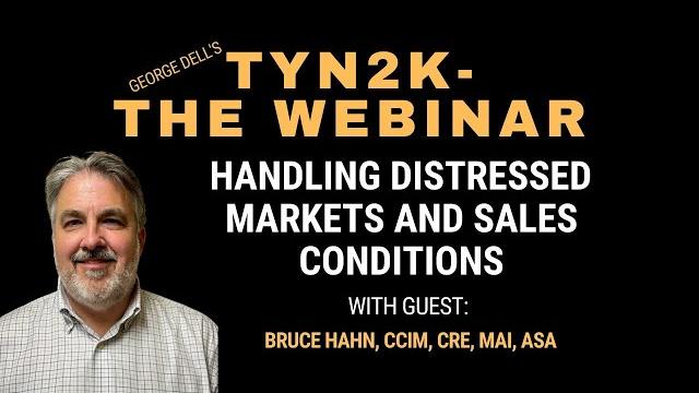 Handling distressed markets and sales conditions george dell's things you need 2 know - the webinar Handling distressed markets and sales conditions george dell's things you need 2 know - the webinar