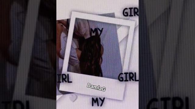 My girl#damlag My girl#damlag