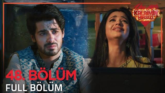 Kalbimin hırsızı hint dizisi 48. bölüm Kalbimin hırsızı hint dizisi 48. bölüm
