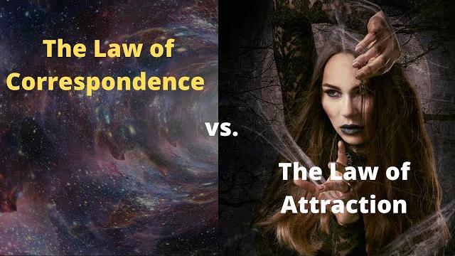 The law of correspondence vs. the law of attraction: the two universal laws of manifestation The law of correspondence vs. the law of attraction: the two universal laws of manifestation