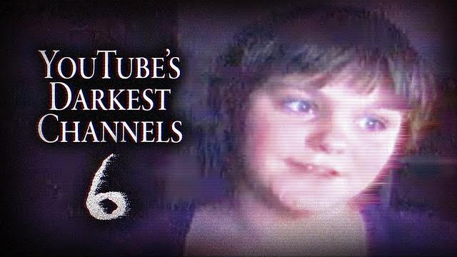 Youtube's darkest channels 6 Youtube's darkest channels 6