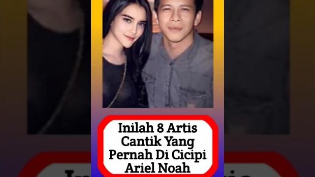 Inilah 8 artis cantik indonesia yang pernah dicicipi ariel noah #beritaviral #artis #beritaartis Inilah 8 artis cantik indonesia yang pernah dicicipi ariel noah #beritaviral #artis #beritaartis