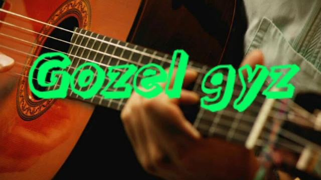 Turkmen gitara - "gozel gyz" taze 2018 bet aydym!!! Turkmen gitara - "gozel gyz" taze 2018 bet aydym!!!