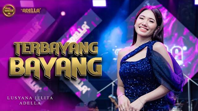 Terbayang bayang - lusyana jelita adella - om adella Terbayang bayang - lusyana jelita adella - om adella