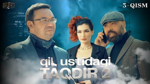 Qil ustidagi taqdir 2 - mavsum 3 - qism (milliy serial) | қил устидаги тақдир 2-мавсум 3 - қисм Qil ustidagi taqdir 2 - mavsum 3 - qism (milliy serial) | қил устидаги тақдир 2-мавсум 3 - қисм