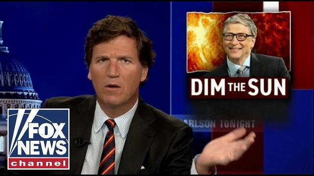 Bill gates backs project to 'dim the sun', tucker carlson reacts Bill gates backs project to 'dim the sun', tucker carlson reacts