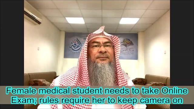 Female student needs to write online exam, rules require her to keep camera on - assim al hakeem Female student needs to write online exam, rules require her to keep camera on - assim al hakeem