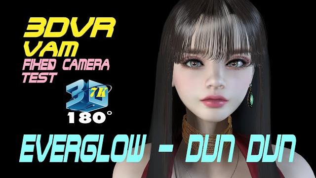 3dvr180 7k vam everglow - dun dun, dance, vam first trial 3dvr video with zoom up fixed camera 3dvr180 7k vam everglow - dun dun, dance, vam first trial 3dvr video with zoom up fixed camera