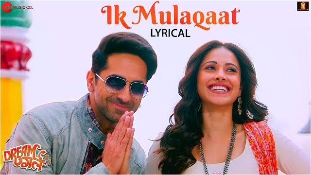 Ik mulaqaat - lyrical | dream girl | ayushmann khurrana, nushrat bharucha | altamash f & palak m Ik mulaqaat - lyrical | dream girl | ayushmann khurrana, nushrat bharucha | altamash f & palak m