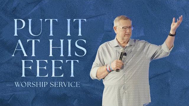 Put it at his feet (worship service) Put it at his feet (worship service)