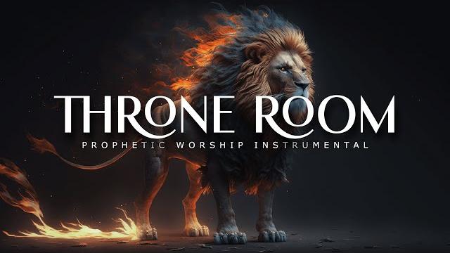 Throne room : powerful prophetic worship music Throne room : powerful prophetic worship music