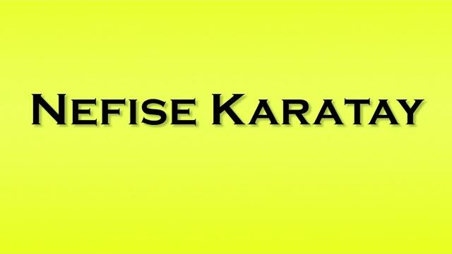 Pronunciation of nefise karatay Pronunciation of nefise karatay