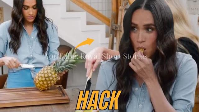 Can’t even hold a knife! meghan markle mocked for pineapple hack in with love meghan bts Can’t even hold a knife! meghan markle mocked for pineapple hack in with love meghan bts