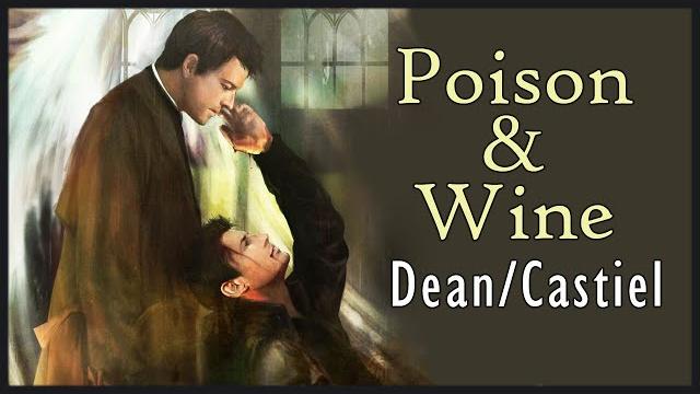 Poison & wine - dean/castiel Poison & wine - dean/castiel