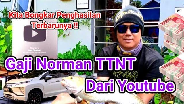 Penghasilan norman ttnt dari youtube Penghasilan norman ttnt dari youtube