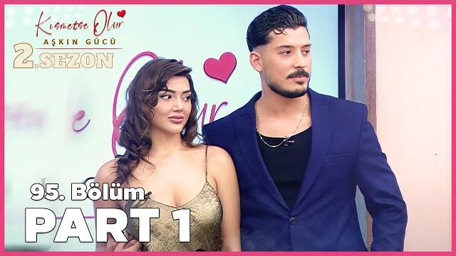 Kısmetse olur: aşkın gücü 2. sezon | 95. bölüm full | part - 1 Kısmetse olur: aşkın gücü 2. sezon | 95. bölüm full | part - 1