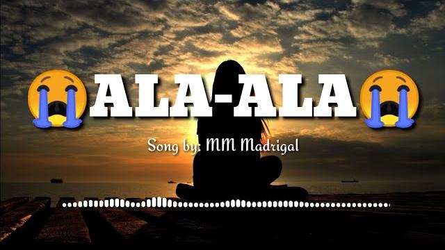 Ala- ala | mm madrigal | lyrics video (nakakaiyak to ) Ala- ala | mm madrigal | lyrics video (nakakaiyak to )